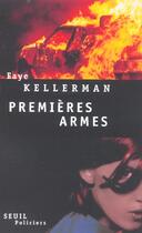 Couverture du livre « Premieres armes » de Faye Kellerman aux éditions Seuil