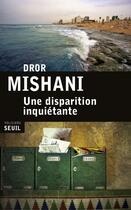 Couverture du livre « Une disparition inquiétante » de Dror Mishani aux éditions Seuil