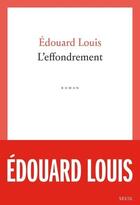 Couverture du livre « L'effondrement » de Edouard Louis aux éditions Seuil