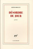 Couverture du livre « Désordre du jour » de Henri Droguet aux éditions Gallimard