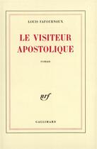 Couverture du livre « Le visiteur apostolique » de Fafournoux Louis aux éditions Gallimard