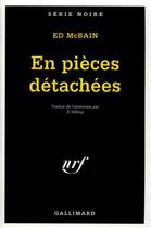 Couverture du livre « En pièces détachées » de Ed Mcbain aux éditions Gallimard