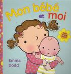 Couverture du livre « Mon bebe et moi » de Emma Dodd aux éditions Gallimard-jeunesse
