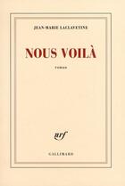 Couverture du livre « Nous voilà » de Jean-Marie Laclavetine aux éditions Gallimard