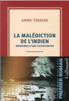 Couverture du livre « La malédiction de l'indien : mémoires d'une catastrophe » de Anne Terrier aux éditions Gallimard