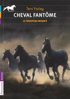 Couverture du livre « Cheval fantôme t.6 ; le troupeau menacé » de Farley Terri aux éditions Flammarion Jeunesse