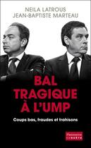 Couverture du livre « Bal tragique à l'UMP » de Neila Latrous et Jean-Baptiste Marteau aux éditions Flammarion