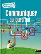 Couverture du livre « Communiquer aujourd'hui » de  aux éditions Nathan