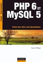 Couverture du livre « Php 6 et mysql 5 - creez des sites web dynamiques - livre+complements en ligne » de Ullman-L aux éditions Dunod