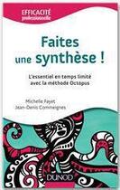 Couverture du livre « Faîtes une synthèse ! l'essentiel en temps limité avec la méthode OCTOPUS » de Fayet et Commeignes aux éditions Dunod