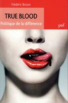 Couverture du livre « True blood, politique de la différence » de Frederic Bisson aux éditions Puf