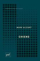 Couverture du livre « Chien. une philosophie » de Mark Alizart aux éditions Puf