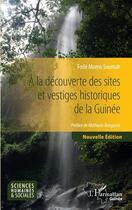 Couverture du livre « À la découverte des sites et vestiges historiques de la Guinée » de Fode Momo Soumah aux éditions L'harmattan