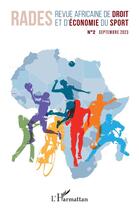 Couverture du livre « Revue africaine de droit et d'economie du sport n°2 septembre 2023 (édition 2023) » de Revue Africaine De Droit Et D'Economie Du Sport aux éditions L'harmattan