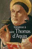 Couverture du livre « Initiation à Saint Thomas » de Jean-Pierre Torrell aux éditions Cerf
