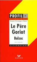 Couverture du livre « Le père Goriot, de Blazac » de Guy Riegert aux éditions Hatier