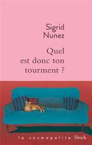 Couverture du livre « Quel est donc ton tourment ? » de Sigrid Nunez aux éditions Stock