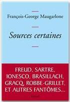 Couverture du livre « Sources certaines » de Francois-George Maugarlone aux éditions Grasset