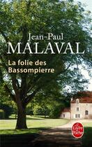Couverture du livre « La folie des Bassompierre » de Jean-Paul Malaval aux éditions Le Livre De Poche