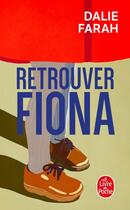 Couverture du livre « Retrouver Fiona » de Dalie Farah aux éditions Le Livre De Poche