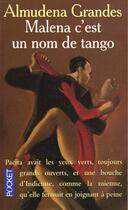 Couverture du livre « Malena C'Est Un Nom De Tango » de Almudena Grandes aux éditions Pocket