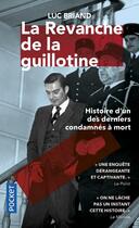 Couverture du livre « La revanche de la guillotine » de Luc Briand aux éditions Pocket