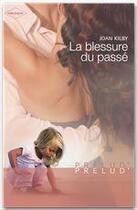 Couverture du livre « La blessure du passé » de Joan Kilby aux éditions Harlequin