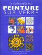 Couverture du livre « Guide complet de la peinture sur verre » de Gear/Freestone aux éditions Le Temps Apprivoise