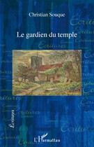 Couverture du livre « Le gardien du temple » de Christian Souque aux éditions L'harmattan