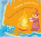 Couverture du livre « Blanche Glaglaga, la sorcière qui a toujours froid » de Le Berre/Gosselin aux éditions Editions L'harmattan