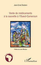 Couverture du livre « Vente de médicaments à la sauvette à l'Ouest-Cameroun » de Jean-Emet Nodem aux éditions Editions L'harmattan