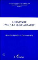 Couverture du livre « L'humanite face a la mondialisation - droit des peuples et environnement » de Fritz Jean-Claude aux éditions Editions L'harmattan