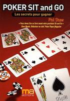 Couverture du livre « Poker sit and go ; les secrets pour gagner » de Shaw-P aux éditions Micro Application