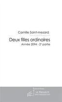 Couverture du livre « Deux filles ordinaires » de Saint-Mezard-C aux éditions Editions Le Manuscrit