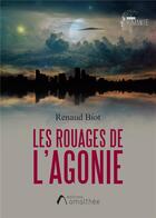 Couverture du livre « Les rouages de l'agonie » de Renaud Biot aux éditions Amalthee