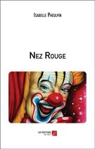 Couverture du livre « Nez rouge » de Isabelle Pheulpin aux éditions Editions Du Net