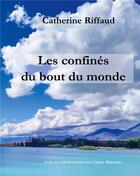 Couverture du livre « Les confinés du bout du monde » de Catherine Riffaud aux éditions Books On Demand