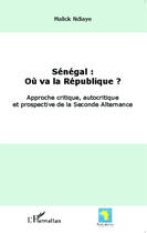 Couverture du livre « Sénégal : où va la République ? » de Malick Ndiaye aux éditions L'harmattan