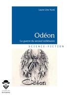 Couverture du livre « Odéon : la guerre du second millénaire » de Laure-Line Hurel aux éditions Societe Des Ecrivains