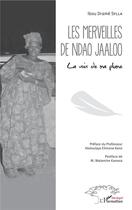 Couverture du livre « Les merveilles de Ndao Jaaloo ; la voix de ma plume » de Ibou Drmae Sylla aux éditions L'harmattan