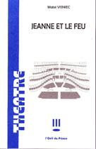 Couverture du livre « Jeanne et le feu » de Matei Visniec aux éditions L'oeil Du Prince