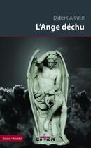Couverture du livre « L'ange déchu » de Didier Garnier aux éditions Inlibroveritas