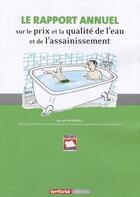 Couverture du livre « Le rapport annuel sur le prix et la qualité de l'eau et de l'assainissement » de Joel Graindorge aux éditions Territorial