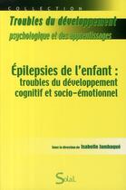 Couverture du livre « Epilepsies de l'enfant troubles du developpement cognitif et socio-emotionnel » de Isabelle Jambaque aux éditions Solal