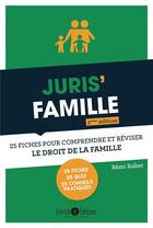 Couverture du livre « Juris' famille : 25 fiches pour comprendre et réviser le droit de famille (2e édition) » de Remi Raher aux éditions Enrick B.