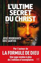 Couverture du livre « L'ultime secret du Christ » de Jose Rodrigues Dos Santos aux éditions Herve Chopin Editions
