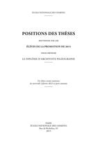 Couverture du livre « Positions des theses 2015. soutenues par les eleves de la promotion d e 2015 pour obtenir le diplome » de Auteurs Divers aux éditions Ecole Nationale Des Chartes