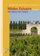 Couverture du livre « Médoc estuaire Gironde ; des vignes aux rivages » de  aux éditions Le Festin