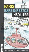 Couverture du livre « Paris ; bars et restos insolites » de Collectif Jonglez aux éditions Jonglez