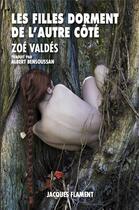 Couverture du livre « Les filles dorment de l'autre côté » de Zoe Valdes aux éditions Jacques Flament
